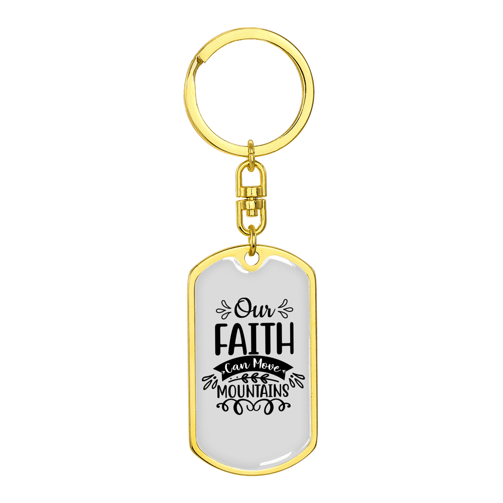 Faith Can Move Mountains Stainless Steel or 18k Gold Premium Swivel Dog Tag Keychain