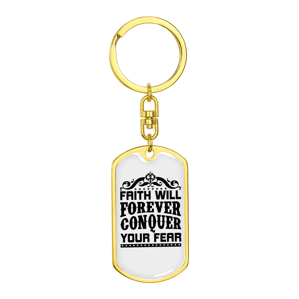 Faith Conquer Fear Stainless Steel or 18k Gold Premium Swivel Dog Tag Keychain