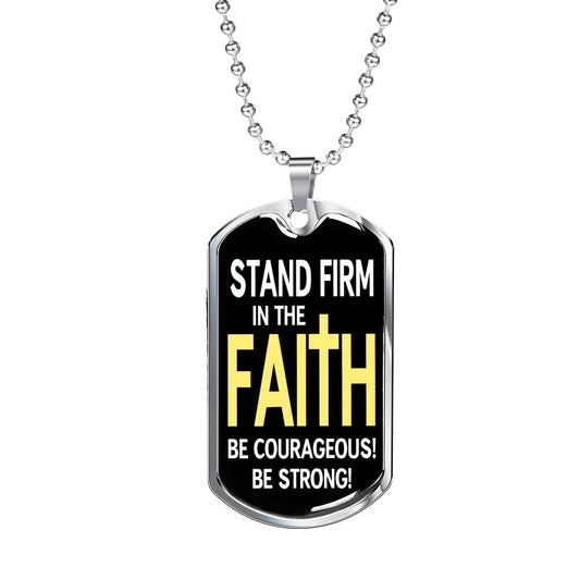 Faith Courage 1 Corinthian 16:13 Dog Tag Stainless Steel or 18k Gold Finish 24-Express Your Love Gifts