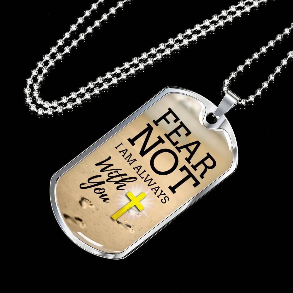Fear Not God Is With You Isaiah 41:10 Stainless Steel or 18k Gold Dog Tag 24" Chain-Express Your Love Gifts