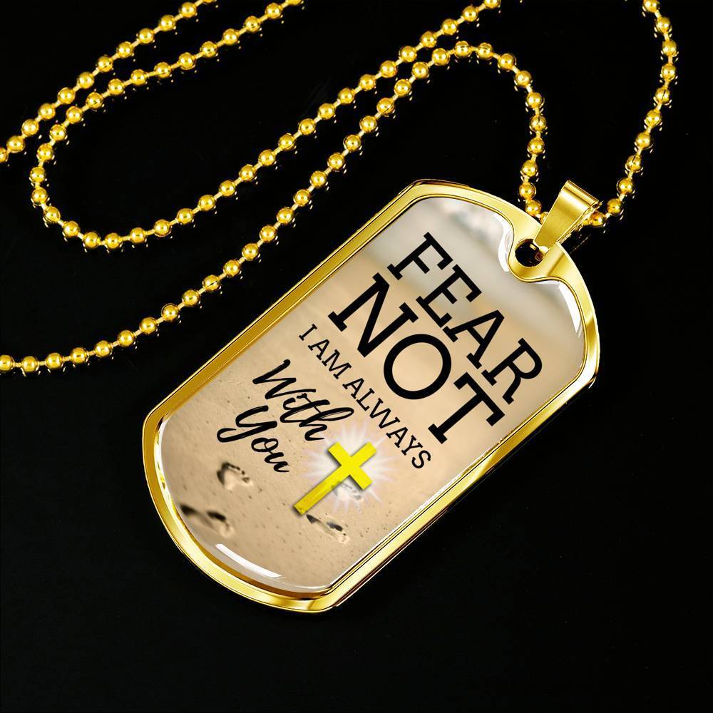Fear Not God Is With You Isaiah 41:10 Stainless Steel or 18k Gold Dog Tag 24" Chain-Express Your Love Gifts