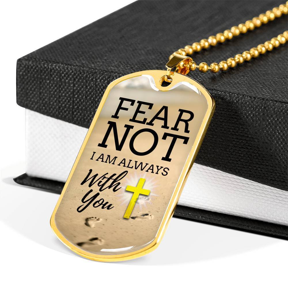 Fear Not God Is With You Isaiah 41:10 Stainless Steel or 18k Gold Dog Tag 24" Chain-Express Your Love Gifts