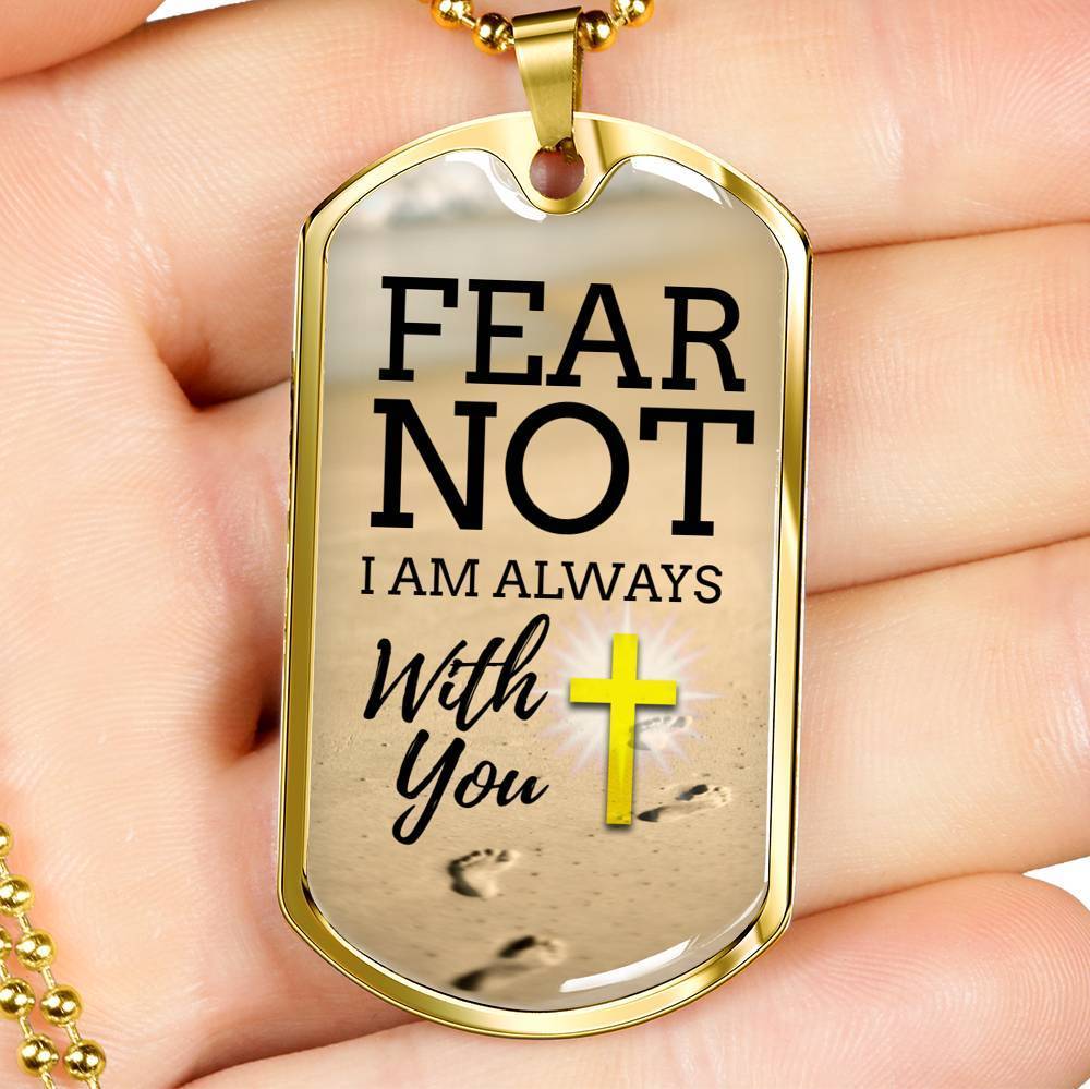 Fear Not God Is With You Isaiah 41:10 Stainless Steel or 18k Gold Dog Tag 24" Chain-Express Your Love Gifts