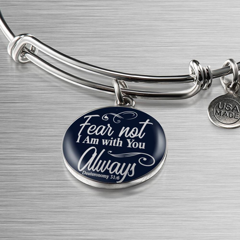 Fear Not I Am With You Deuteronomy 31:6 Stainless Steel or 18k Gold Circle Bangle Bracelet - Express Your Love Gifts