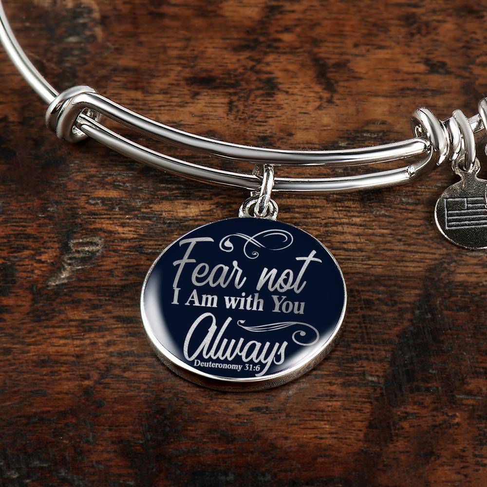 Fear Not I Am With You Deuteronomy 31:6 Stainless Steel or 18k Gold Circle Bangle Bracelet - Express Your Love Gifts