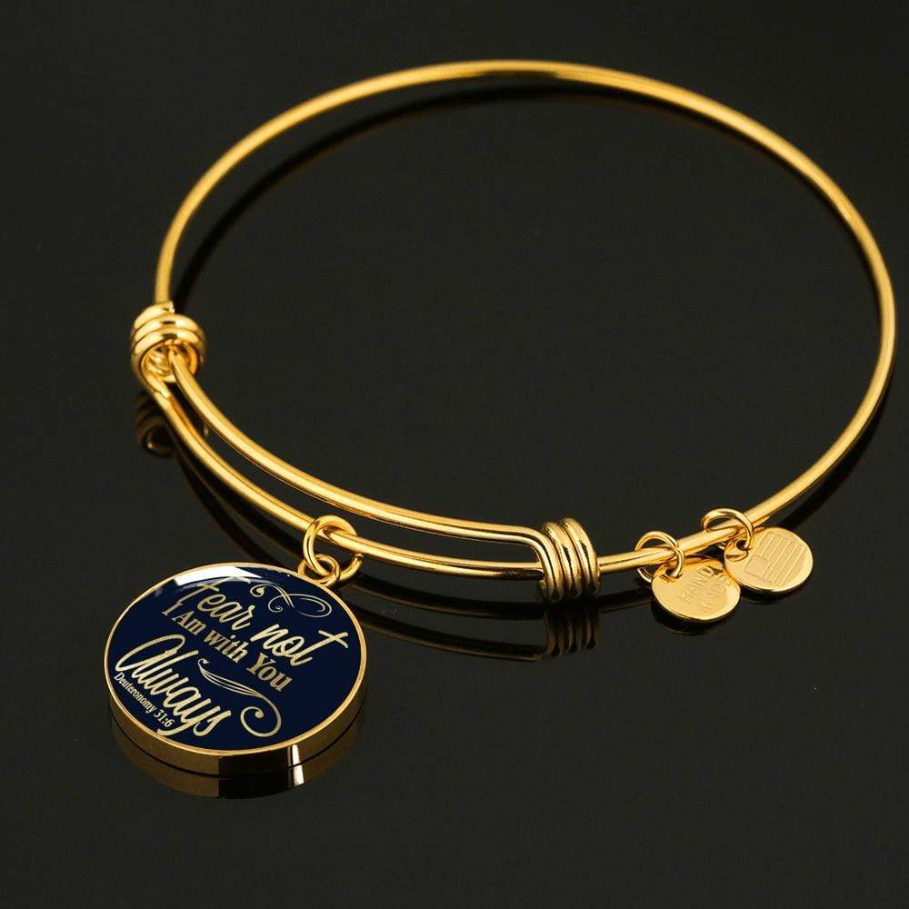 Fear Not I Am With You Deuteronomy 31:6 Stainless Steel or 18k Gold Circle Bangle Bracelet - Express Your Love Gifts