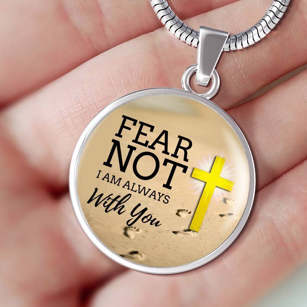 Fear Not Isaiah 41:10 Circle Necklace Stainless Steel or 18k Gold 18-22" - Express Your Love Gifts