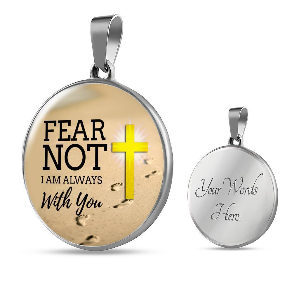 Fear Not Isaiah 41:10 Circle Necklace Stainless Steel or 18k Gold 18-22" - Express Your Love Gifts