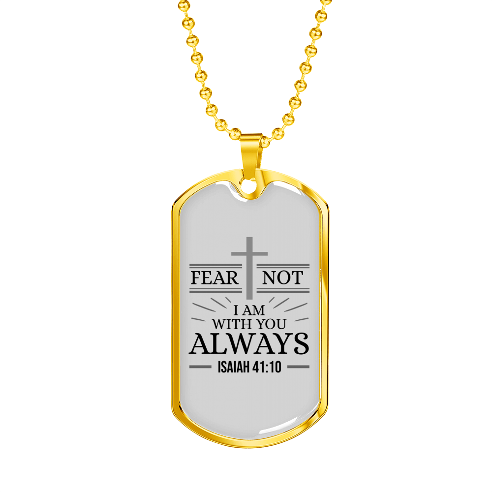 Fear Not Isaiah 41:10 Necklace Stainless Steel or 18k Gold Dog Tag w 24" Chain-Express Your Love Gifts