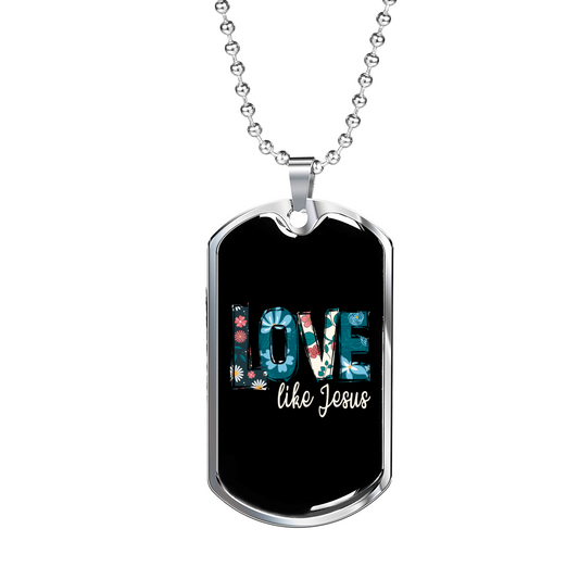 Floral Love Like Jesus Necklace Stainless Steel or 18k Gold Dog Tag 24" Chain-Express Your Love Gifts