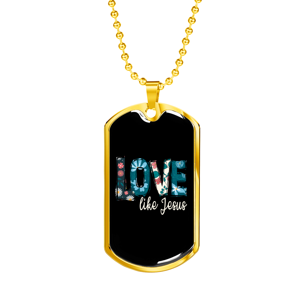 Floral Love Like Jesus Necklace Stainless Steel or 18k Gold Dog Tag 24" Chain-Express Your Love Gifts