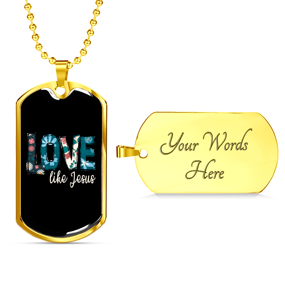 Floral Love Like Jesus Necklace Stainless Steel or 18k Gold Dog Tag 24" Chain-Express Your Love Gifts