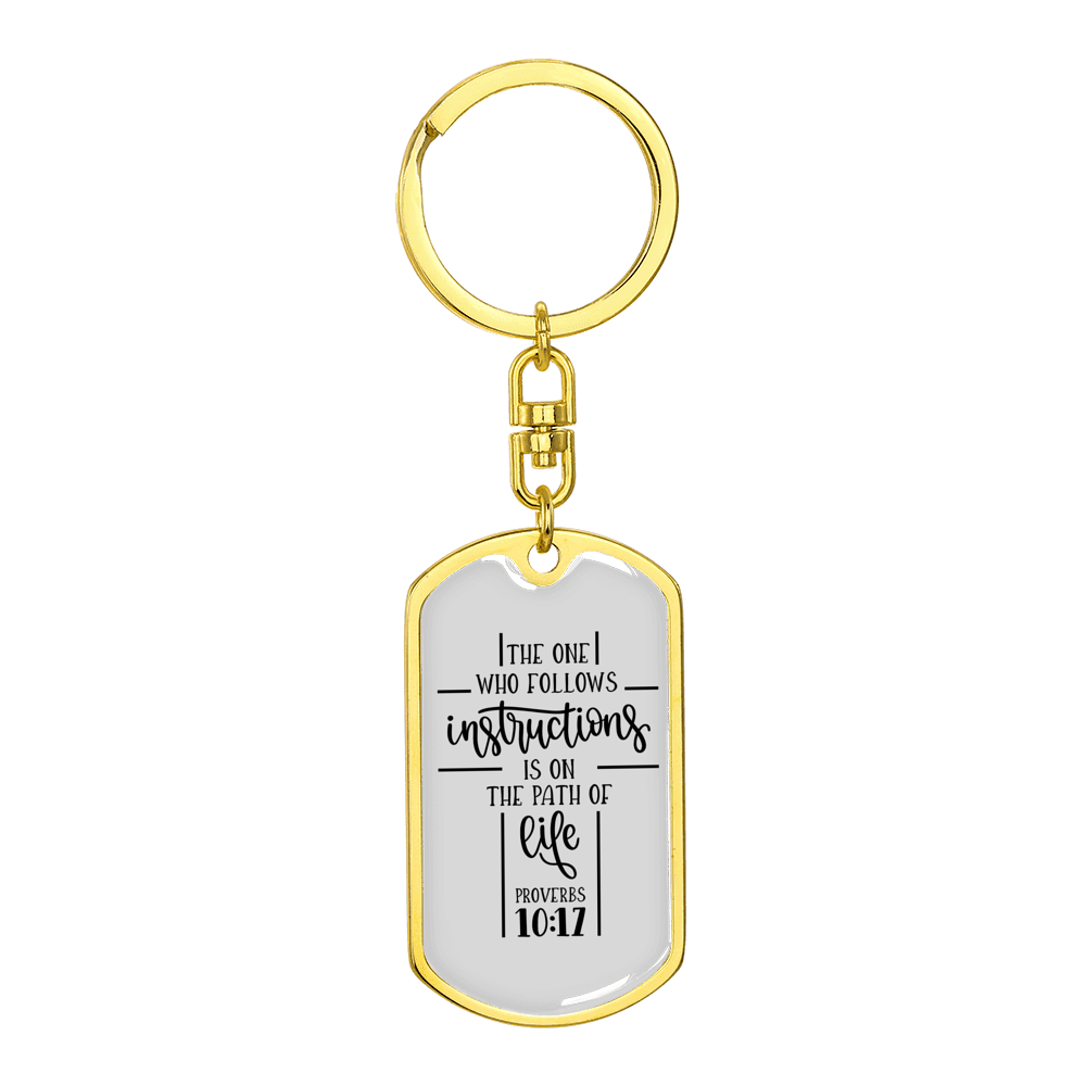 Follows Instructions Proverbs 10:17 Stainless Steel or 18k Gold Premium Swivel Dog Tag Keychain