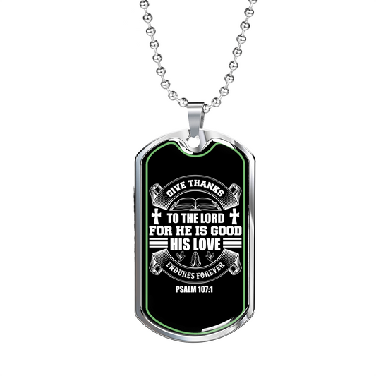 For He Is Good Psalm 107:1 Necklace Stainless Steel or 18k Gold Dog Tag 24" Chain-Express Your Love Gifts