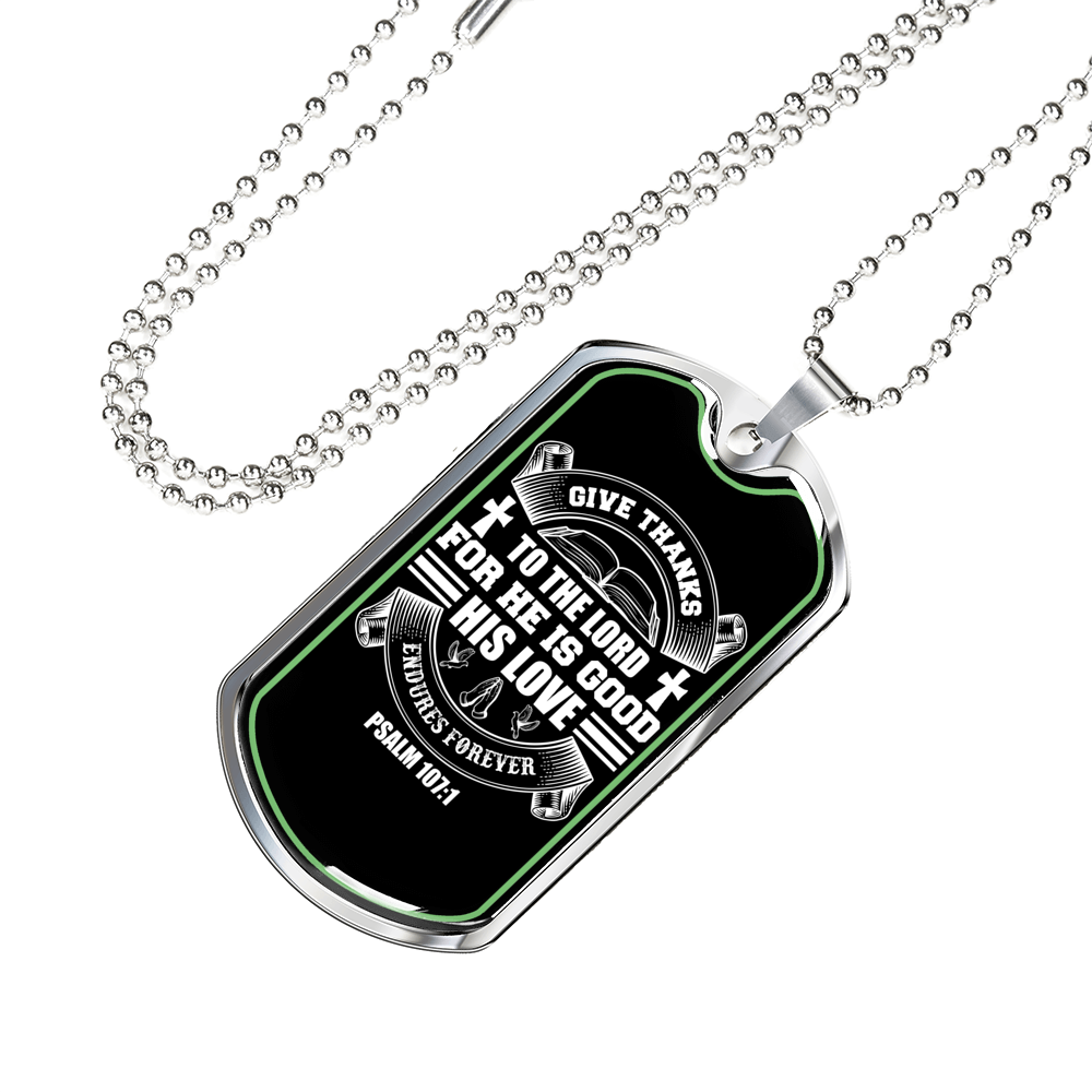 For He Is Good Psalm 107:1 Necklace Stainless Steel or 18k Gold Dog Tag 24" Chain-Express Your Love Gifts