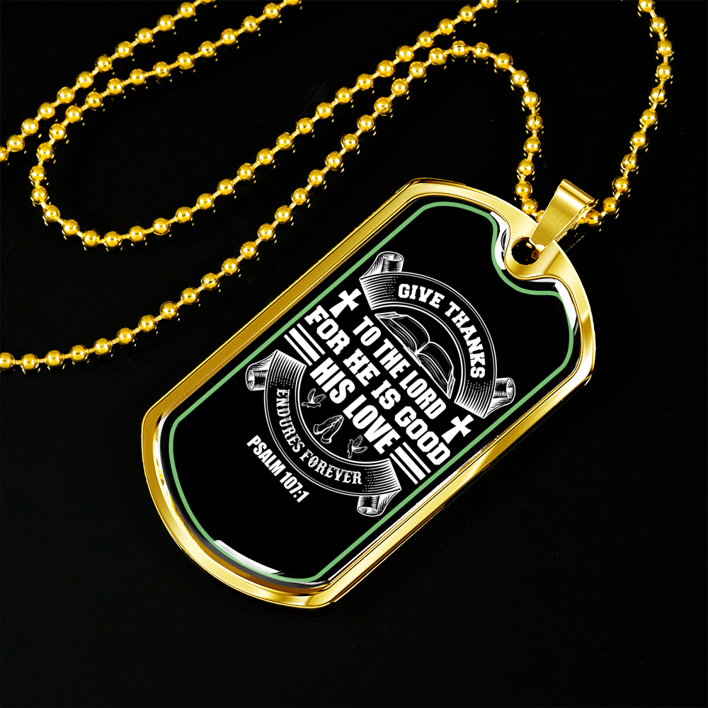 For He Is Good Psalm 107:1 Necklace Stainless Steel or 18k Gold Dog Tag 24" Chain-Express Your Love Gifts