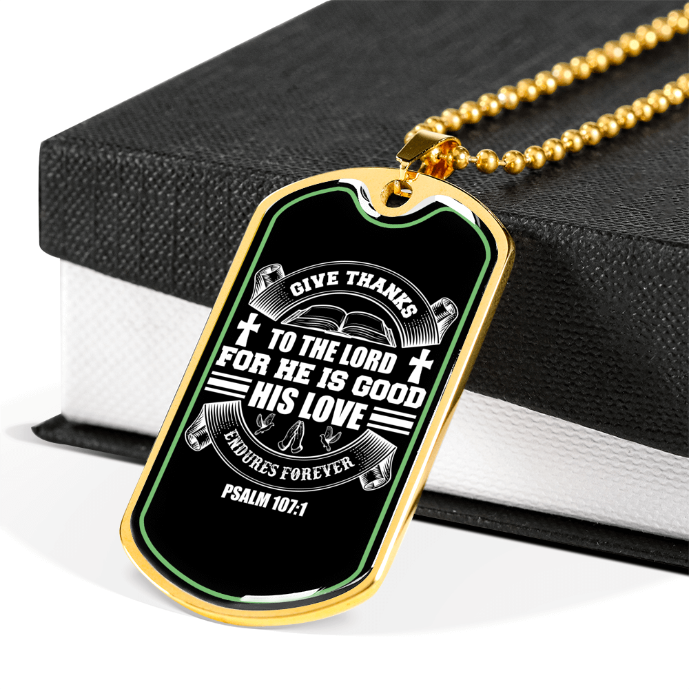 For He Is Good Psalm 107:1 Necklace Stainless Steel or 18k Gold Dog Tag 24" Chain-Express Your Love Gifts