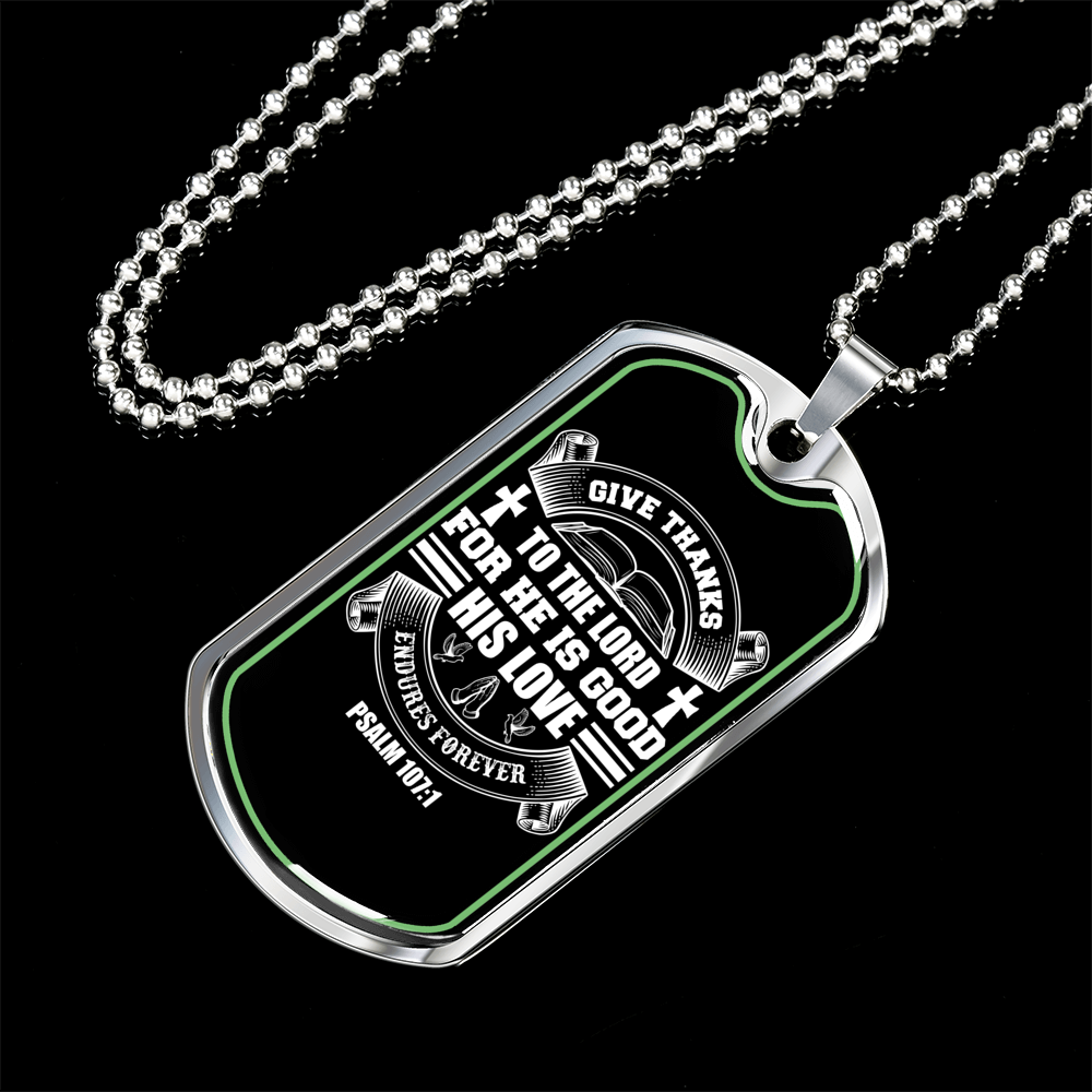 For He Is Good Psalm 107:1 Necklace Stainless Steel or 18k Gold Dog Tag 24" Chain-Express Your Love Gifts