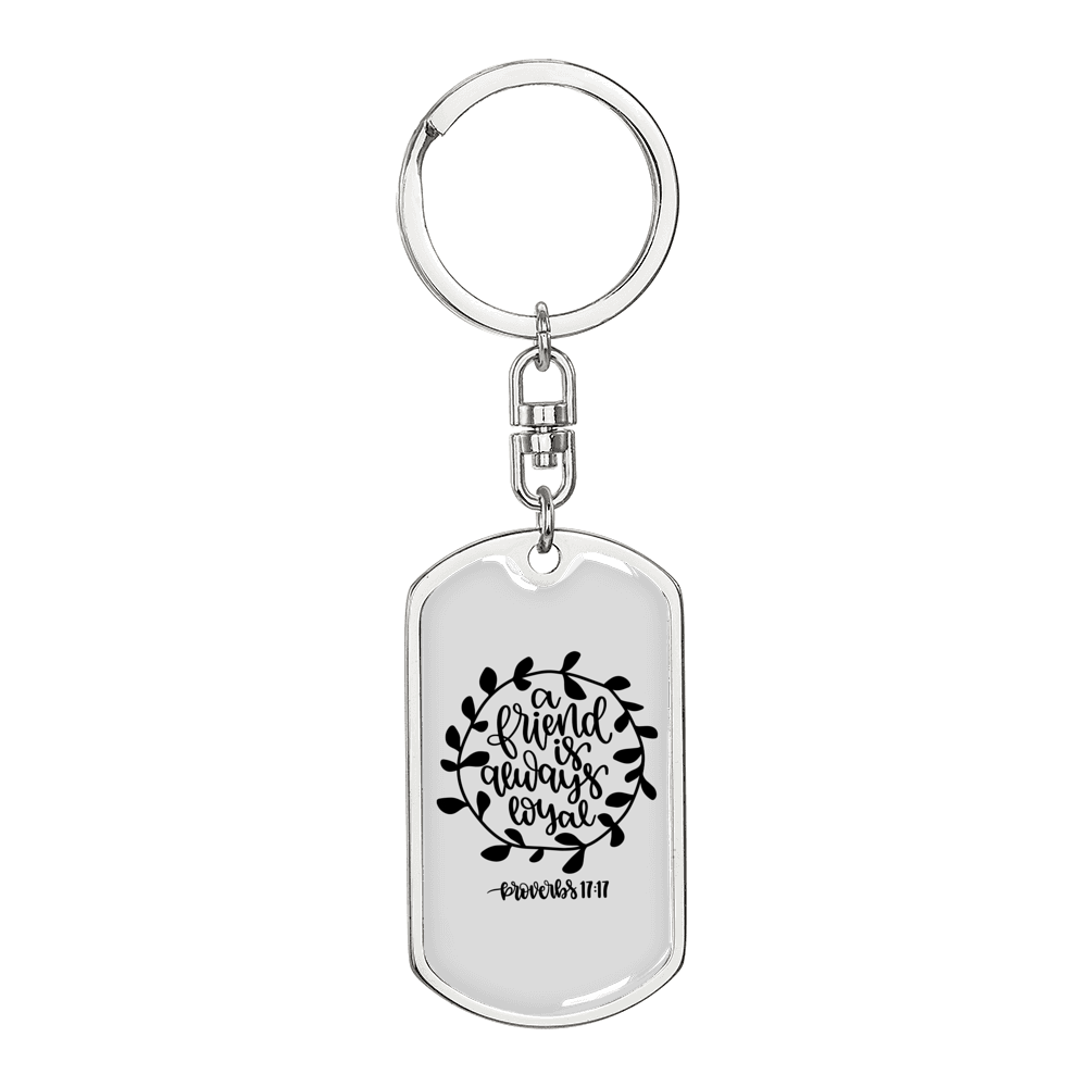 Friend Is Always Loyal Proverbs 17:17 Keychain Stainless Steel or 18k Gold Dog Tag Keyring-Express Your Love Gifts