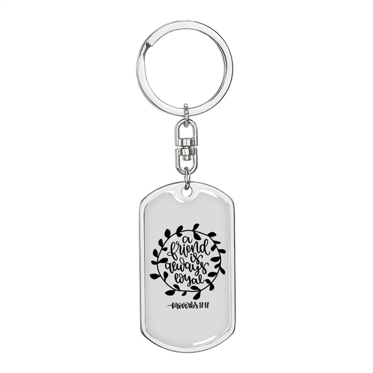 Friend Is Always Loyal Proverbs 17:17 Keychain Stainless Steel or 18k Gold Dog Tag Keyring-Express Your Love Gifts