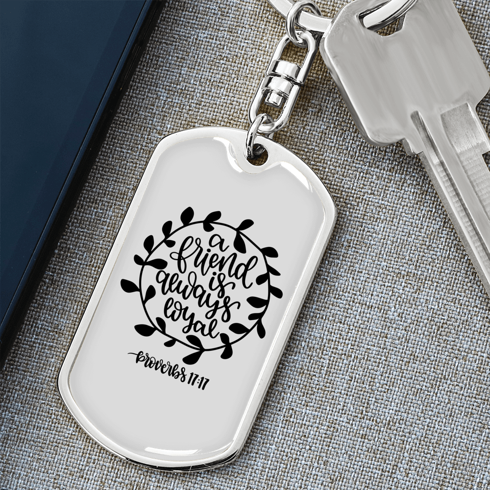 Friend Is Always Loyal Proverbs 17:17 Keychain Stainless Steel or 18k Gold Dog Tag Keyring-Express Your Love Gifts