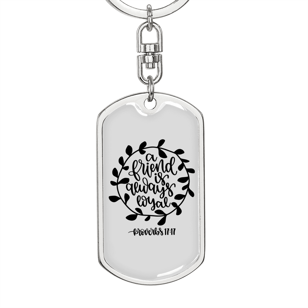 Friend Is Always Loyal Proverbs 17:17 Keychain Stainless Steel or 18k Gold Dog Tag Keyring-Express Your Love Gifts