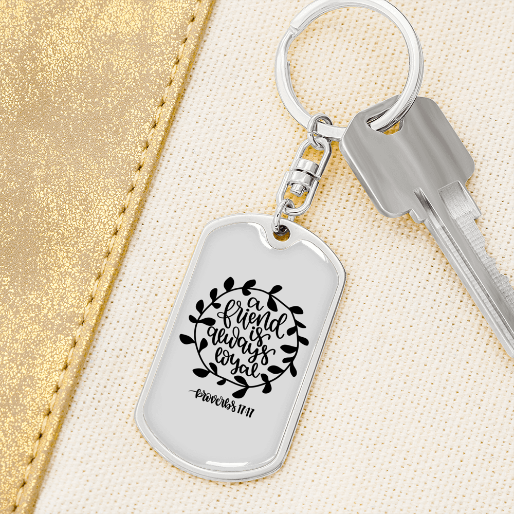 Friend Is Always Loyal Proverbs 17:17 Keychain Stainless Steel or 18k Gold Dog Tag Keyring-Express Your Love Gifts