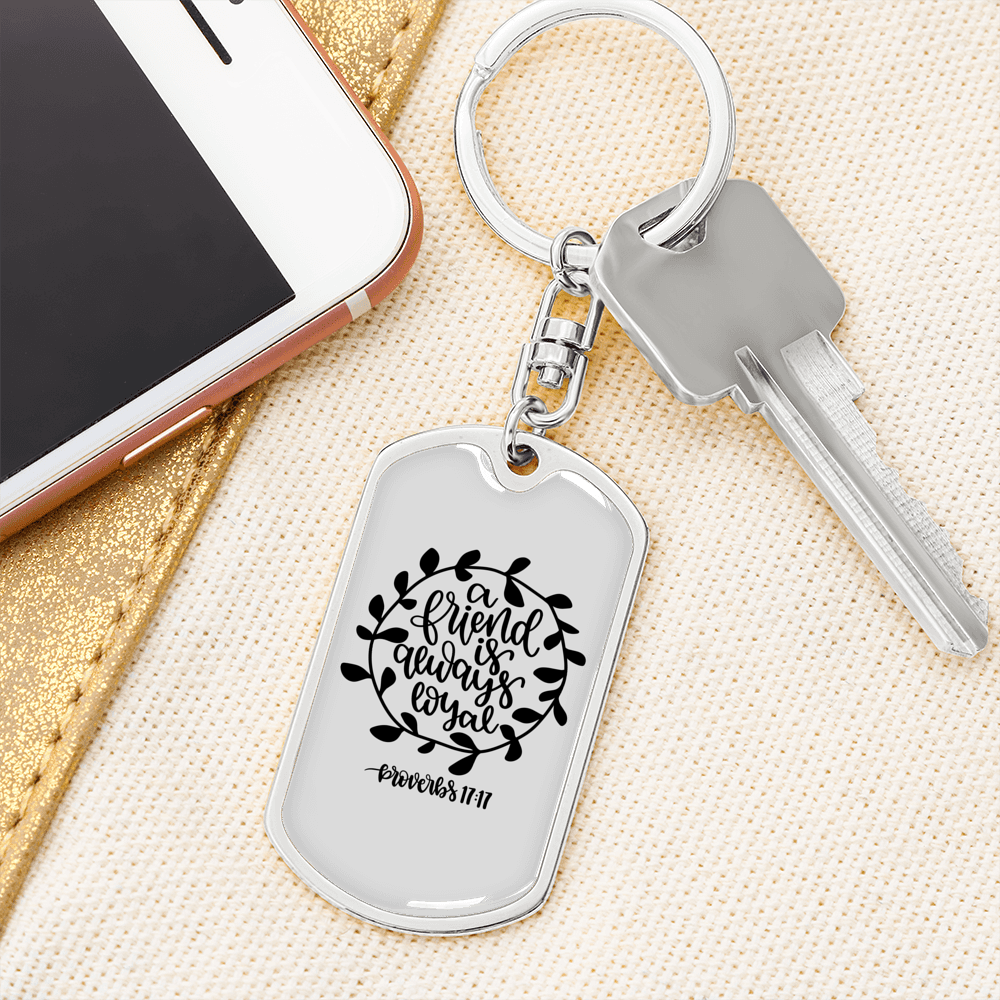 Friend Is Always Loyal Proverbs 17:17 Keychain Stainless Steel or 18k Gold Dog Tag Keyring-Express Your Love Gifts