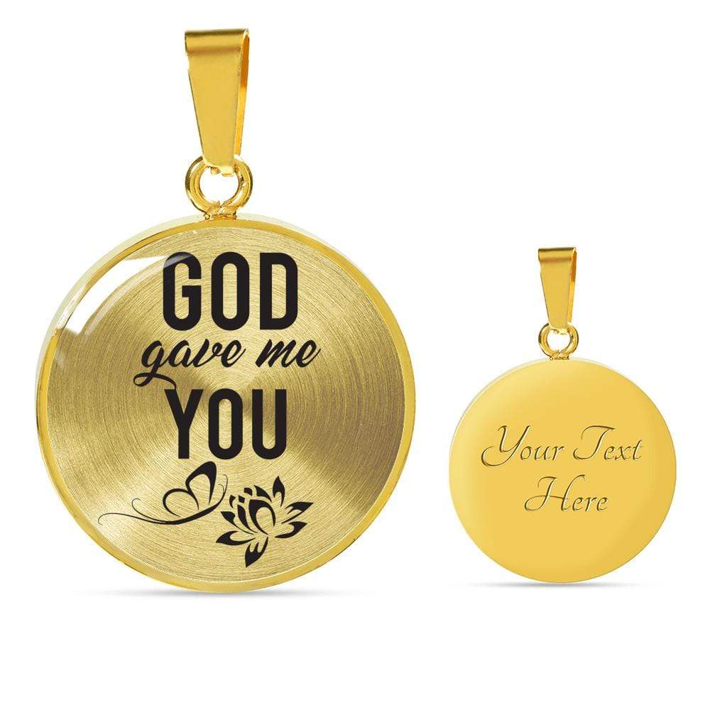 God Gave Me You Circle Necklace Stainless Steel 18-22" - Express Your Love Gifts