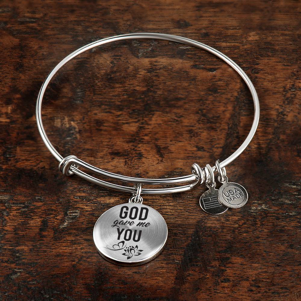 God Gave Me You Stainless Steel or 18k Gold Circle Bangle Bracelet - Express Your Love Gifts