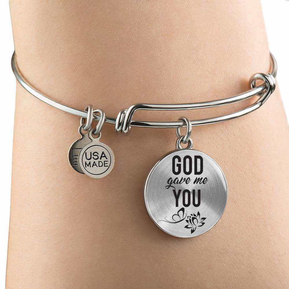 God Gave Me You Stainless Steel or 18k Gold Circle Bangle Bracelet - Express Your Love Gifts