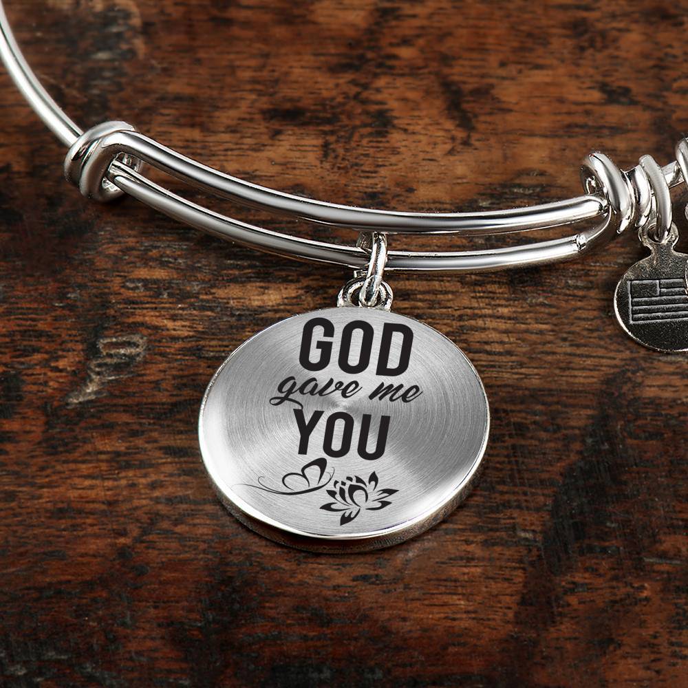 God Gave Me You Stainless Steel or 18k Gold Circle Bangle Bracelet - Express Your Love Gifts
