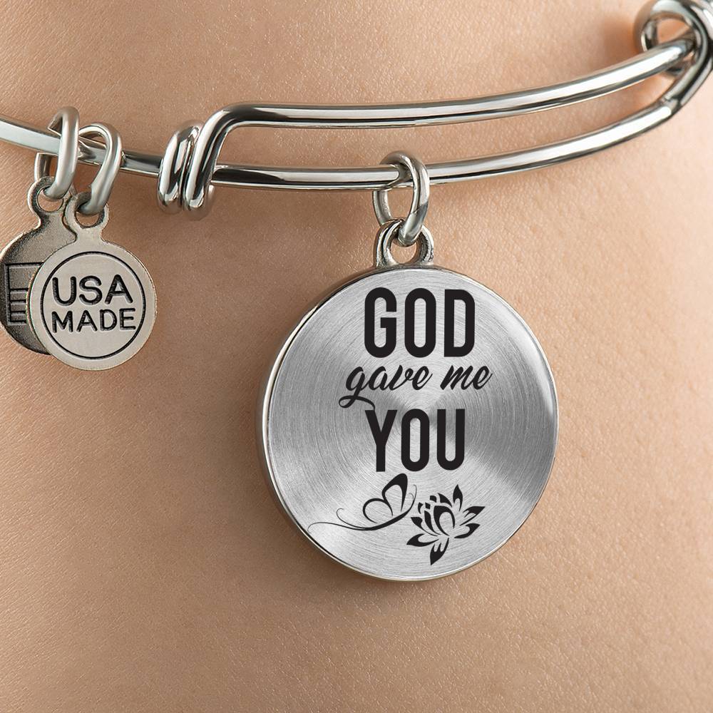 God Gave Me You Stainless Steel or 18k Gold Circle Bangle Bracelet - Express Your Love Gifts