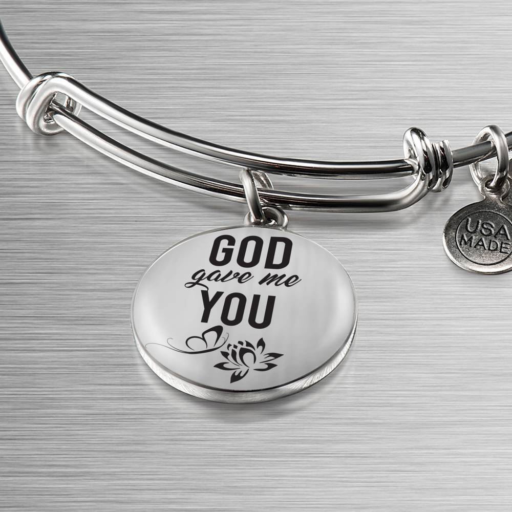 God Gave Me You Stainless Steel or 18k Gold Circle Bangle Bracelet - Express Your Love Gifts