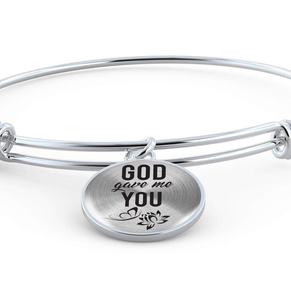 God Gave Me You Stainless Steel or 18k Gold Circle Bangle Bracelet - Express Your Love Gifts