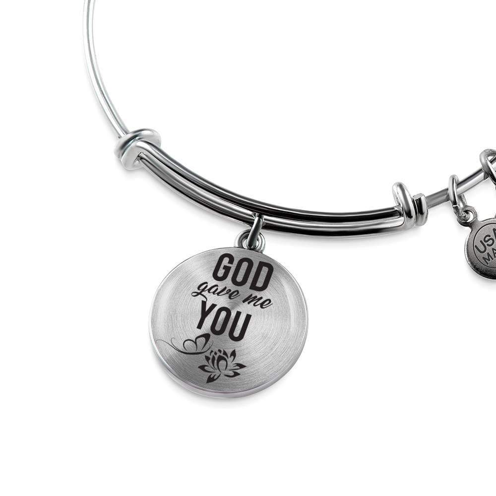 God Gave Me You Stainless Steel or 18k Gold Circle Bangle Bracelet - Express Your Love Gifts