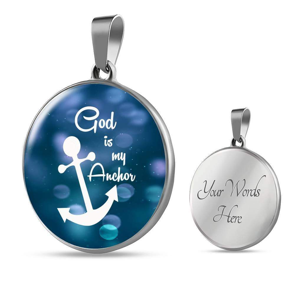 God Is My Anchor Circle Pendant Stainless Steel or 18k Gold 18-22" - Express Your Love Gifts
