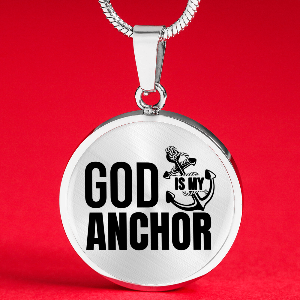 God Is My Anchor Necklace Circle Pendant Stainless Steel or 18k Gold 18-22"-Express Your Love Gifts