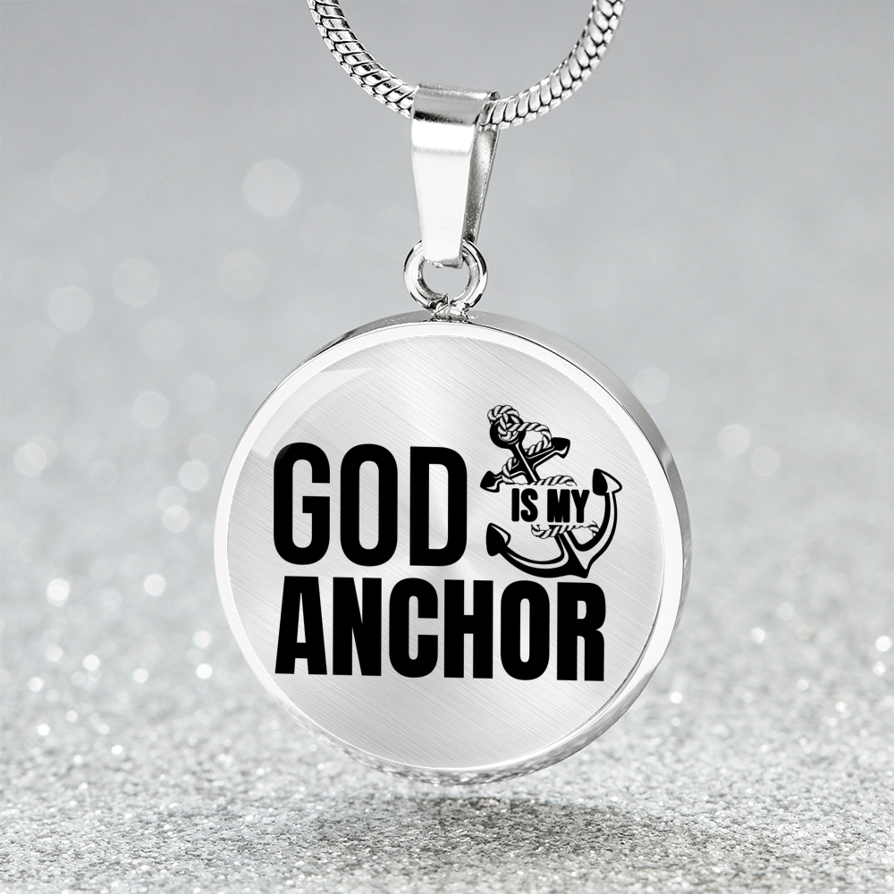 God Is My Anchor Necklace Circle Pendant Stainless Steel or 18k Gold 18-22"-Express Your Love Gifts