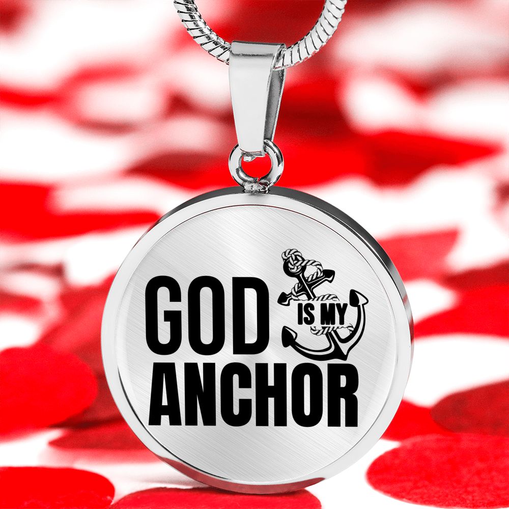 God Is My Anchor Necklace Circle Pendant Stainless Steel or 18k Gold 18-22"-Express Your Love Gifts