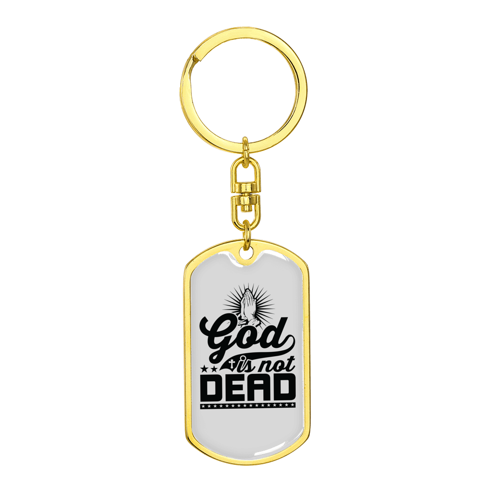 God Is Not Dead Christian Stainless Steel or 18k Gold Premium Swivel Dog Tag Keychain