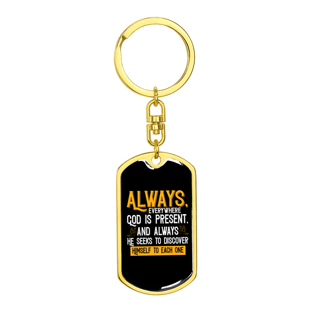 God Is Present Christian Stainless Steel or 18k Gold Premium Swivel Dog Tag Keychain