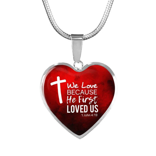 God Loved Us First Christian Necklace Bible Verse Stainless Steel or 18k Gold Heart Pendant 18-22"