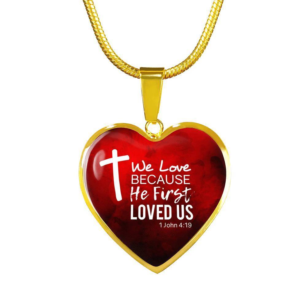 God Loved Us First Christian Necklace Bible Verse Stainless Steel or 18k Gold Heart Pendant 18-22"