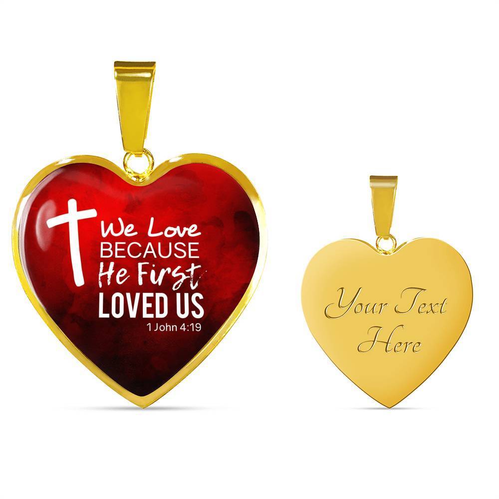 God Loved Us First Christian Necklace Bible Verse Stainless Steel or 18k Gold Heart Pendant 18-22"