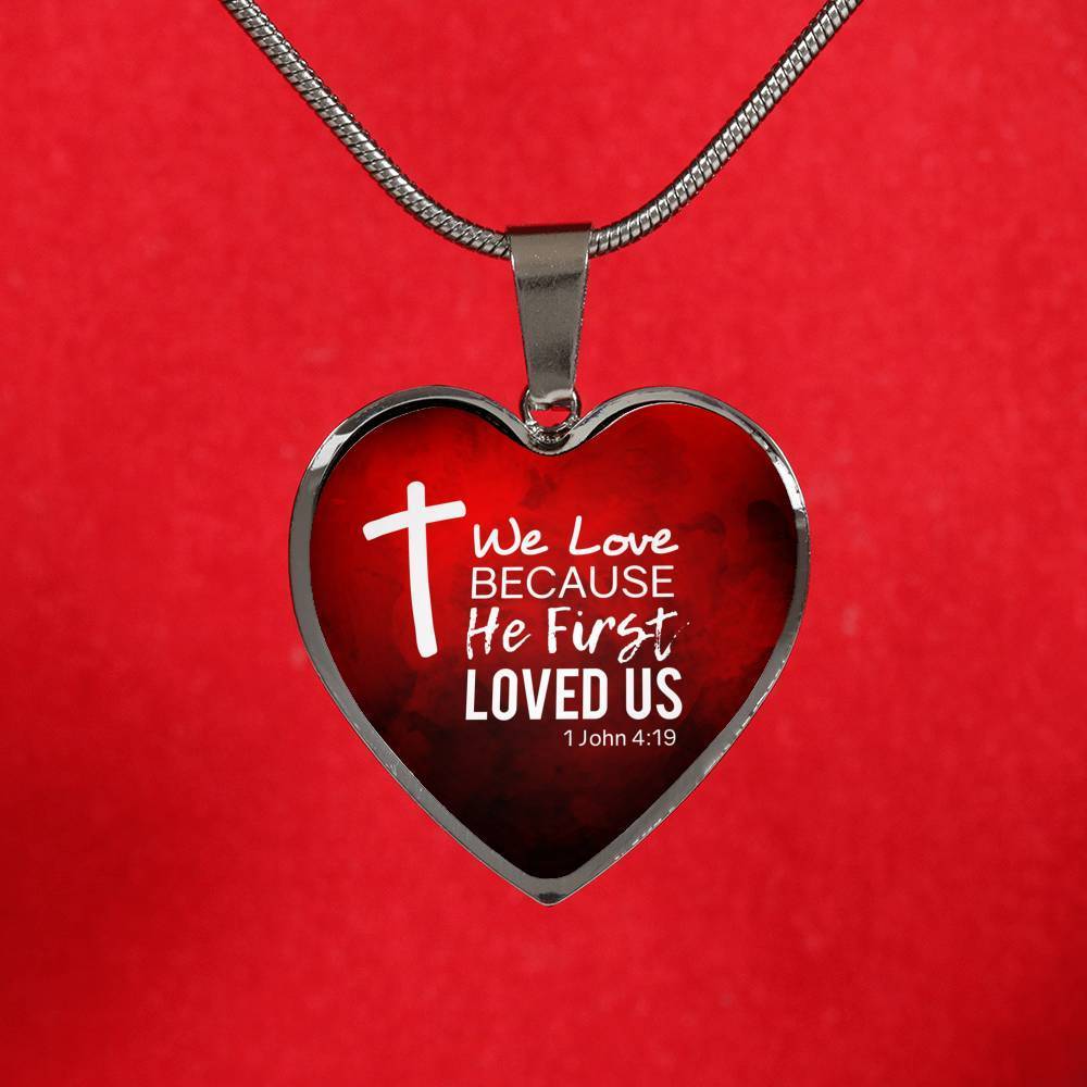 God Loved Us First Christian Necklace Bible Verse Stainless Steel or 18k Gold Heart Pendant 18-22"