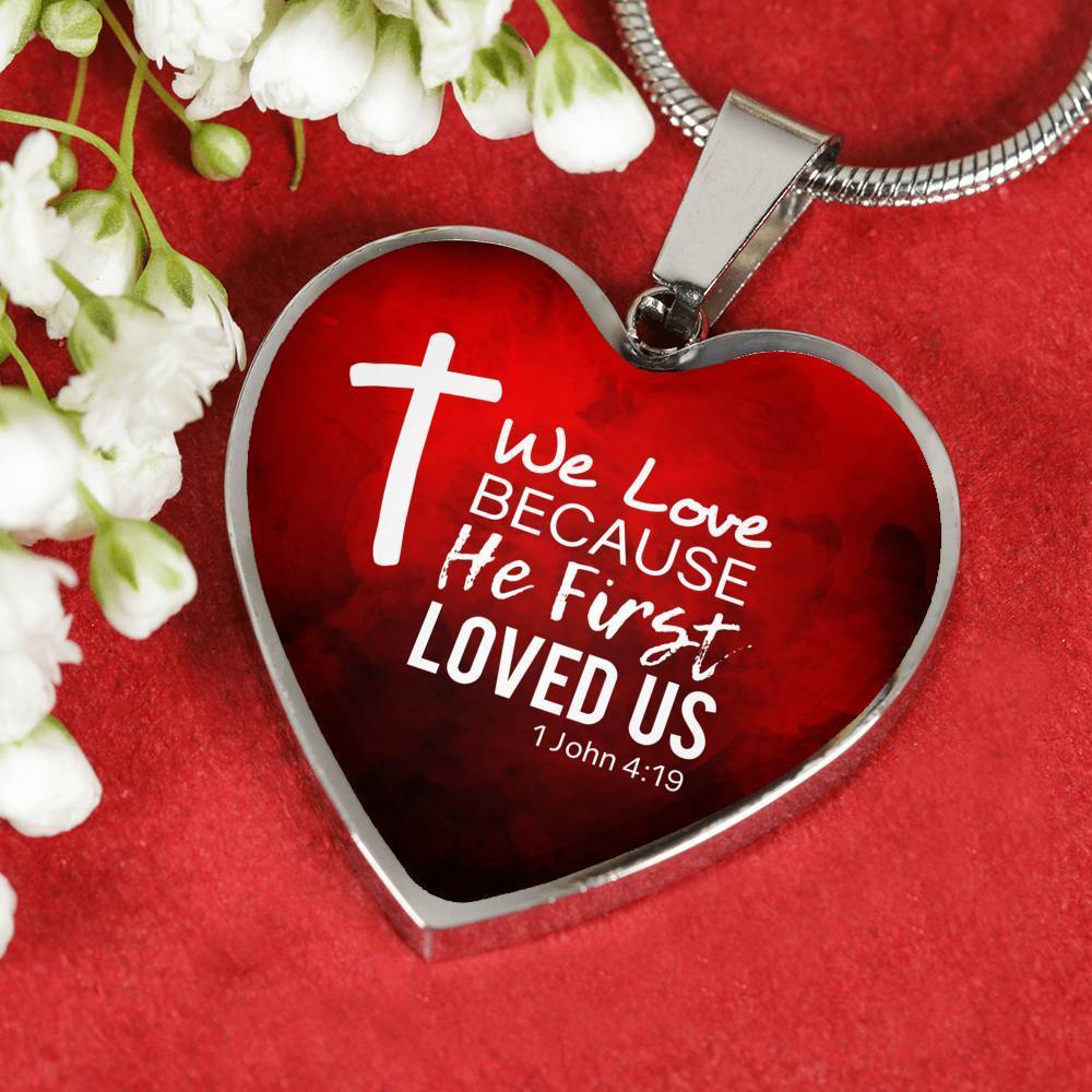 God Loved Us First Christian Necklace Bible Verse Stainless Steel or 18k Gold Heart Pendant 18-22"