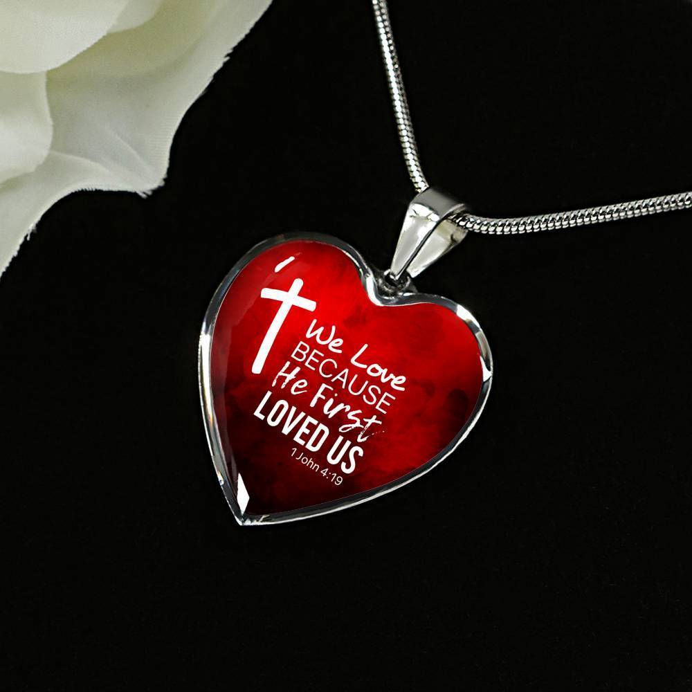 God Loved Us First Christian Necklace Bible Verse Stainless Steel or 18k Gold Heart Pendant 18-22"