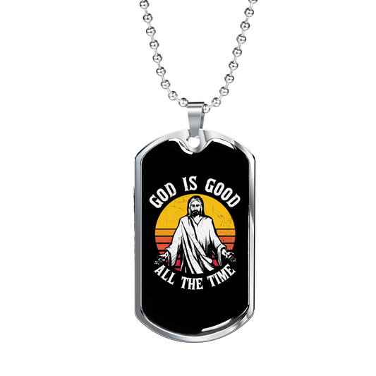 Good All The Time Necklace Stainless Steel or 18k Gold Dog Tag 24" Chain-Express Your Love Gifts