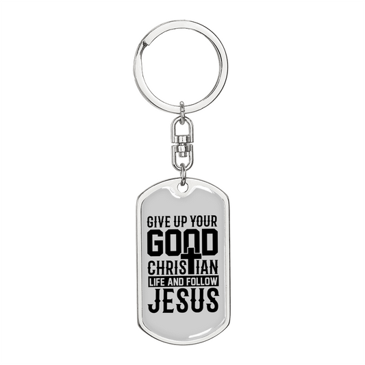 Good Christian Life Keychain Stainless Steel or 18k Gold Dog Tag Keyring-Express Your Love Gifts